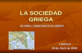 LA SOCIEDAD GRIEGA ELVIRA CARRODEGUAS BRITO GRIEGO GRIEGO 30 de Abril de 2009.