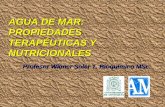 AGUA DE MAR: PROPIEDADES TERAPÉUTICAS Y NUTRICIONALES Profesor Wilmer Soler T. Bioquímico MSc.
