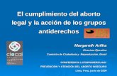 El cumplimiento del aborto legal y la acción de los grupos antiderechos Margareth Arilha Directora Ejecutiva Comisión de Ciudadanía y Reproducción, Brasil.
