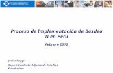 Febrero 2010 Proceso de Implementación de Basilea II en Perú Javier Poggi Superintendente Adjunto de Estudios Económicos.