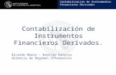 Contabilización de Instrumentos Financieros Derivados Contabilización de Instrumentos Financieros Derivados. Ricardo Maero – Rodrigo Danessa Gerencia de.