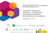 Innovative Medicines Initiative y la Plataforma Tecnológica Española Medicamentos Innovadores Amelia Martín Uranga Farmaindustria La Plataforma Tecnológica.