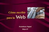 Cómo escribir para la Web Periodismo Digital Mayo 07.