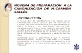 NOVENA DE PREPARACIÓN A LA CANONIZACIÓN DE M.CARMEN SALLÉS INTRODUCCIÓN A nueve días de acontecimiento de Gracia de la Canonización damos gracias por la.