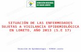 Dirección de Epidemiología - DIRESA Loreto. Fuente: Dirección de Epidemiología – DIRESA Loreto En el año 2013 (SE 17) se reportó 14391 pacientes febriles;
