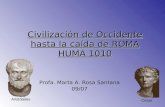 Civilización de Occidente hasta la caída de ROMA HUMA 1010 Profa. Marta A. Rosa Santana 09/07 Aristóteles Cesar.