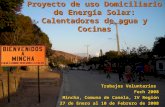 Proyecto de uso Domiciliario de Energía Solar: Calentadores de agua y Cocinas Trabajos Voluntarios Fech 2008 Mincha, Comuna de Canela, IV Región 27 de.