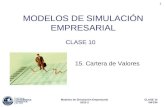 CLASE 10 INF234 Modelos de Simulación Empresarial 2010-2 1 MODELOS DE SIMULACIÓN EMPRESARIAL CLASE 10 15. Cartera de Valores.