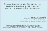 CONGRESO LATINOAMERICANO DE SALUD PUBLICA 2012 VIII Jornadas Internacionales de Salud Pública Universidad Nacional de Córdoba – 28 – 30 de noviembre Financiamiento.
