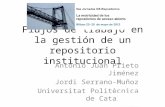Flujos de trabajo en la gestión de un repositorio institucional Antonio Juan Prieto Jiménez Jordi Serrano-Muñoz Universitat Politècnica de Catalunya.