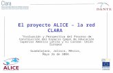 El proyecto ALICE – la red CLARA Evaluación y Perspectiva del Proceso de Construcción del Espacio Común de Educación Superior América Latina y el Caribe-