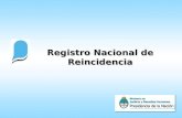 Registro Nacional de Reincidencia. REGISTRO NACIONAL DE REINCIDENCIA BIOMETRÍA HERRAMIENTA DE GESTIÓN PARA LA INCLUSIÓN SOCIAL.