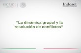 1 La dinámica grupal y la resolución de conflictos.