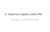 II. Aspectos Legales sobre PKI Managua, 1ro Diciembre 2010.