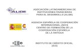 ASOCIACIÓN LATINOAMERICANA DE INSTITUCIONES FINANCIERAS PARA EL DESARROLLO (ALIDE) AGENCIA ESPAÑOLA DE COOPERACIÓN INTERNACIONAL (AECI) CENTRO DE FORMACIÓN.