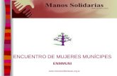 Www.manossolidariasac.org.ar ENCUENTRO DE MUJERES MUNÍCIPES ENMMUNI.