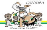 El arte marcial brasileño CAPOEIRA. La Capoeira es un arte marcial original del Brasil. Tiene un elevado componente estético, rítmico y musical. La capoeira.