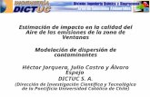 Estimación de impacto en la calidad del Aire de las emisiones de la zona de Ventanas Modelación de dispersión de contaminantes Héctor Jorquera, Julio Castro.