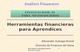Análisis Financiero Herramientas financieras para Aprendices Alexander Zuluaga Brand Docente de Finanzas del Sena FINANZAS BASICAS PARA NO FINANCIEROS.
