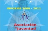 INFORME 2008 - 2011 Asociación Juventud Mariana Vicentina.