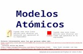 Modelos Atómicos Adaptado de la presentación del Profesor Dr. Víctor H. Ríos Enlaces interesantes para los que quieran saber más: //concurso.cn