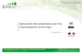 Aplicación de estándares por los importadores en Europa 12 octubre 2012 Huella ambiental en las exportaciones de alimentos de América Latina: normativa.