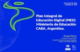 Plan Integral de Educación Digital (PIED) Ministerio de Educación CABA, Argentina. Paula Pérez Proyecto Cepal @LIS2 Comisión Económica para América Latina.