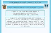 UNIVERSIDAD DE GUADALAJARA DIVISIÓN DE DISCIPLINAS PARA EL DESARROLLO, PROMOCIÓN Y PRESERVACIÓN DE LA SALUD CENTRO UNIVERSITARIO DE CIENCIAS DE LA SALUD.
