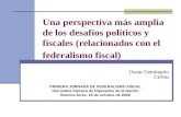 Una perspectiva más amplia de los desafíos políticos y fiscales (relacionados con el federalismo fiscal) Oscar Cetrángolo CEPAL PRIMERA JORNADA DE FEDERALISMO.