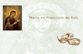 María en Francisco de Asís. Cronología de la vida de Francisco de Asís 1181Nacimiento de Francisco en Asís 1203Prisionero en Perusa. 1204Enfermedad de.
