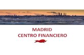 Sobre Madrid Centro Financiero Grupos de Trabajo Relaciones con organismos internacionales en Madrid Madrid Centro Financiero: Actividades destacadas.