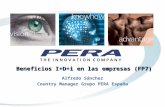 Beneficios I+D+i en las empresas (FP7) Alfredo Sánchez Country Manager Grupo PERA España.