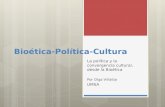 Bioética-Política-Cultura La política y la convergencia cultural, desde la Bioética Por Olga Villalba UMSA.