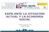 EAPN ANTE LA SITUACION ACTUAL Y LA ECONOMIA SOCIAL Madrid 18 octubre 2012 Juan Ibarretxe.