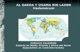 HORACIO CALDERON Experto en Medio Oriente y Africa del Norte Especialista en Contraterrorismo AL QAEDA Y OSAMA BIN LADEN Vademécum.