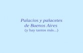Palacios y palacetes de Buenos Aires (y hay tantos más...)
