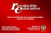 Foro de articulación de la educación media y superior en Colombia Isabel Segovia Ospina Viceministra de Educación Preescolar, Básica y Media.