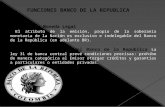 FUNCIONES BANCO DE LA REPUBLICA -Emisión de Moneda Legal El atributo de la emisión, propio de la soberanía monetaria de la Nación es exclusivo e indelegable.