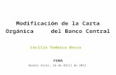 Modificación de la Carta Orgánica del Banco Central Cecilia Todesca Bocco FEBA Buenos Aires, 26 de Abril de 2012.