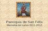 Parroquia de San Félix Memoria del curso 2011-2012.