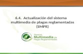 6.4. Actualización del sistema multimedia de plagas reglamentadas (SMPR)