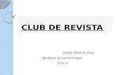 CLUB DE REVISTA CLUB DE REVISTA Sandra Patricia Diaz Residente de anestesiología U de A.