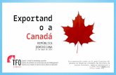 © Trade Facilitation Office Canada 2014 Esta presentación cuenta con el apoyo financiero del gobierno de Canadá por intermedio del Ministerio de Asuntos.