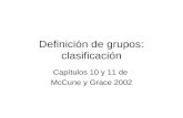 Definición de grupos: clasificación Capítulos 10 y 11 de McCune y Grace 2002.