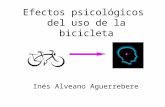 Efectos psicológicos del uso de la bicicleta Inés Alveano Aguerrebere.