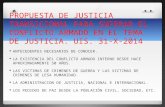 PROPUESTA DE JUSTICIA TRANSICIONAL PARA SUPERAR EL CONFLICTO ARMADO EN EL TEMA DE JUSTICIA. UIS. 31-X-2014 ANTECEDENTES NECESARIOS DE CONOCER. LA EXISTENCIA.