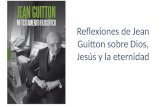 Reflexiones de Jean Guitton sobre Dios, Jesús y la eternidad.