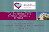 CALIDAD HOSPITALARIA: La excelencia del binomio ciencia y caridad Dr. Joan Bertran MuñozDr. Joan Bertran Muñoz II Encuentro Interprovincial Marco de Identidad.