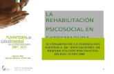 1 LA REHABILITACIÓN PSICOSOCIAL EN EXTREMADURA II CONGRESO DE LA FEDERACIÓN ESPAÑOLA DE ASOCIACIONES DE REHABILITACIÓN PSICOSOCIAL. BILBAO JUNIO 2008.