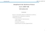 AQF Curs 2007-08 Introducción 1 Ampliació de Química-Física Curs 2007-08 Introducció Tema 0: Conceptos básicos de Mecánica Cuántica Postulados de la Mecánica.